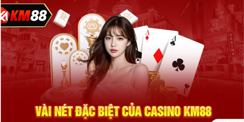 Những trò chơi giải trí hàng đầu tại casino KM88
