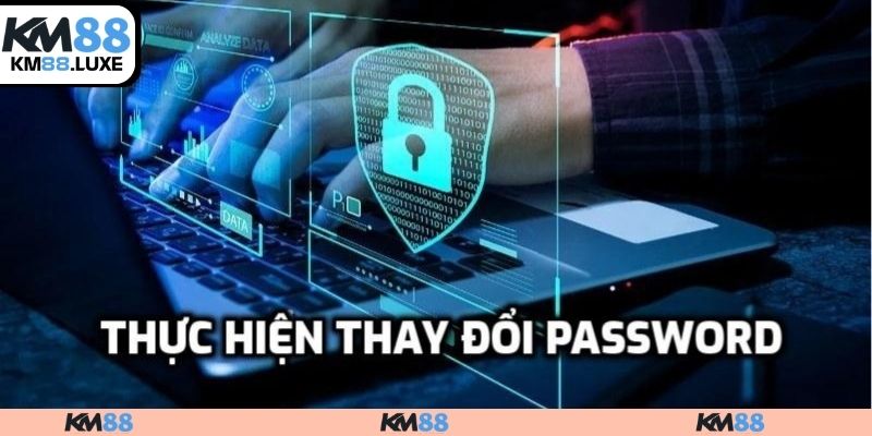 Thực hiện thay đổi password