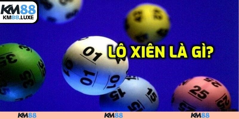 Tổng quan lô xiên là gì?