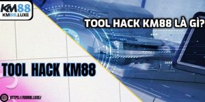 Tool hack KM88 ăn tiền thật không? Có nên hack KM88?