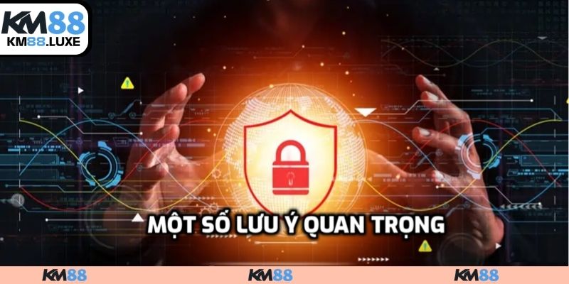 Một số lưu ý quan trọng